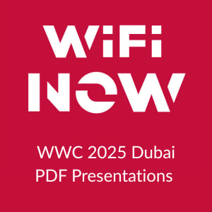 Wi-Fi World Congress 2025, Dubai - Presentations (PDF)